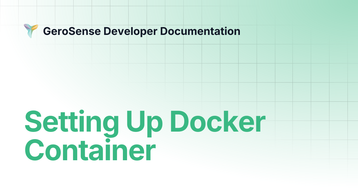 Setting Up Docker Container | GeroSense Developer Documentation